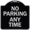 Signmission Designer Series-No Parking Any Time, Black & Silver Heavy-Gauge Aluminum, 18" x 18", BS-1818-9827 A-DES-BS-1818-9827 - alternate 1